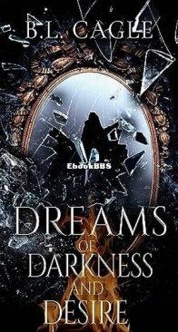 Dreams of Darkness and Desire - The Dreams Trilogy Witches and Warlocks 1 - B. L. Cagle - English