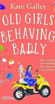 Old Girls Behaving Badly - Old Girls 1 - Kate Galley - English