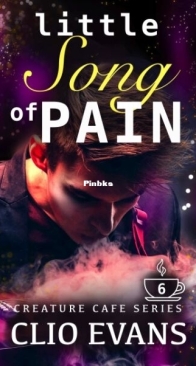 Little Song of Pain - Creature Cafe 6 - Clio Evans - English