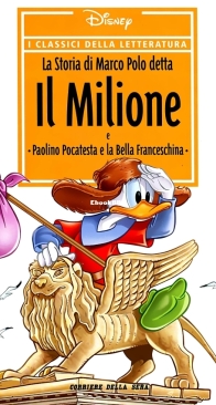 I Classici della Letteratura 13 - La Storia di Marco Polo detta Il Milione - RCS 2006 - Italian