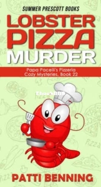 Lobster Pizza Murder - Papa Pacelli's Pizzeria Mystery 22 - Patti Benning - English