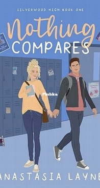 Nothing Compares - Silverwood High book 1 - Anastasia Layne - English