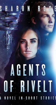 Agents of Rivelt - A Novel in Short Stories - Agents of Rivelt 1 - Sharon Rose - English