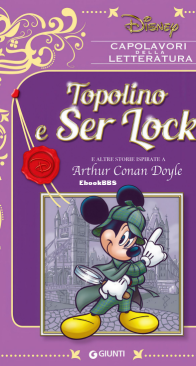 Capolavori della Letteratura 07 - Topolino e Ser Lock e Altre Storie Ispirate a Arthur Conan Doyle - Giunti 2017 - Italian