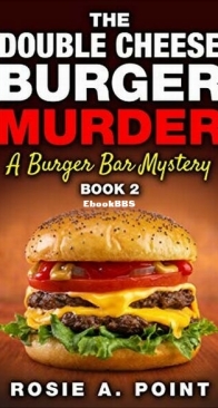 The Double Cheese Burger Murder - Burger Bar 2 - Rosie A. Point - English