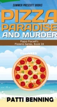 Pizza Paradise And Murder - Papa Pacelli's Pizzeria Mystery 24 - Patti Benning - English