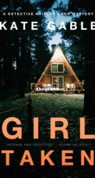 Girl Taken - Detective Kaitlyn Carr 4 - Kate Gable - English
