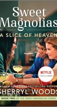 A Slice of Heaven - The Sweet Magnolias 02 - Sherryl Woods - English