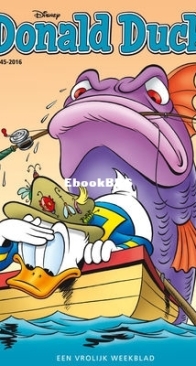 Donald Duck - Dutch Weekblad - Issue 45 - 2016 - Dutch