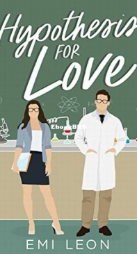 Hypothesis for Love - Romancing the Geek 1 - Emi Leon - English