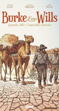 Burke & Wills - Australie 1860 l'impossible traversée - Explora Collection - Glénat 2020 - French