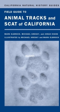 Field Guide to Animal Tracks and Scat of California - California Natural History Guides Volume 104 - English
