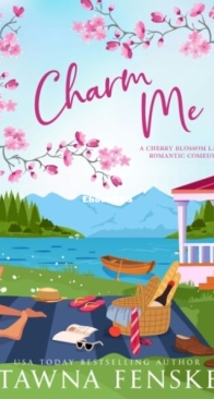 Charm Me - A Cherry Blossom Lake 2 - Tawna Fenske - English