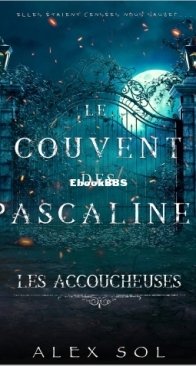 Les Accoucheuses - Le Couvent Des Pascalines - Alex Sol - French