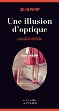 Illusion D'Optique - Armand Gamache 07 - Louise Penny - French