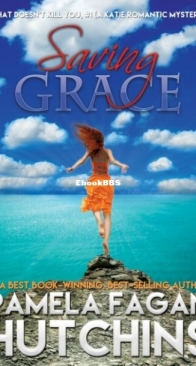 Saving Grace - Katie and Annalise - What Doesn't Kill You 1 - Pamela Fagan Hutchins - English