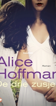 De Drie Zusjes - Alice Hoffman - Dutch