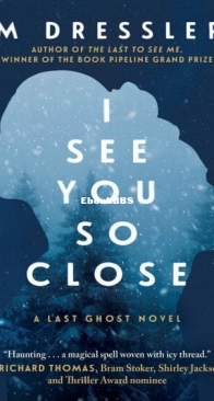 I See You So Close - The Last Ghost 2 - M. Dressler - English