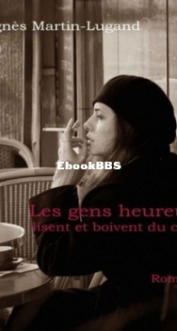 Les Gens Heureux Lisent Et Boivent Du Café - Agnès Martin-Lugand - French