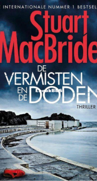 De Vermisten en De Doden - Logan McRae 9 - Stuart MacBride - Dutch