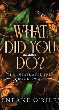 What Did You Do ? - Infatuated Fae 2 - Jeneane O'Riley  - English