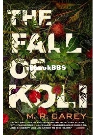 The Fall of Koli - Rampart Trilogy 3 - M.R. Carey - English