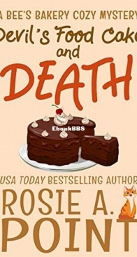 Devil's Food Cake and Death - A Bee's Bakery Cozy Mystery 3 - Rosie A. Point - English