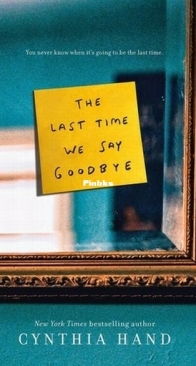 The Last Time We Say Goodbye - Cynthia Hand - English
