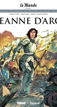 Les Grands Personnages de l'Histoire en Bandes Dessinées 06 - Jeanne d'Arc - Glénat 2019 - French