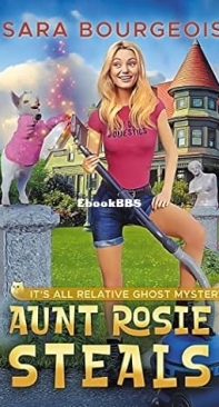 Aunt Rosie Steals  - [It's All Relative Ghost Mystery 01] -  Sara Bourgeois  2022 English