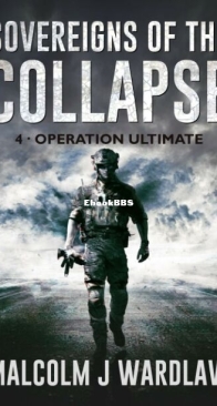 Operation Ultimate - Sovereigns of the Collapse 4 - Malcolm J. Wardlaw - English