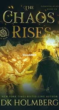 The Chaos Rises - Elemental Academy 6 - D. K. Holmberg - English