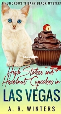 High Stakes and Hazelnut Cupcakes in Las Vegas - Tiffany Black Mysteries 10 - A. R. Winters - English