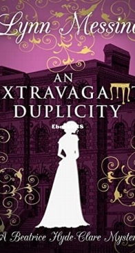 An Extravagant Duplicity - A Beatrice Hyde-Clare Mystery 10 - Lynn Messina - English