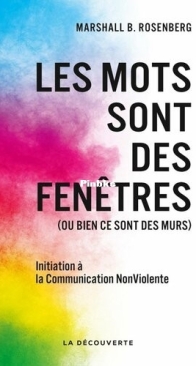 Les Mots Sont Des Fenêtres (Ou Bien Ce Sont Des Murs) - Marshall B. Rosenberg - French
