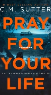 Pray For Your Life - Mitch Cannon Savannah Heat Thrillers 3 - C. M. Sutter - English