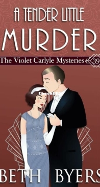 A Tender Little Murder - The Violet Carlyle Mysteries 39 - Beth Byers - English