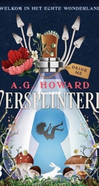 Versplinterd - Wonderland 1 - A.G. Howard - Dutch