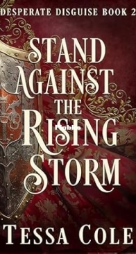 Stand Against the Rising Storm - Desperate Disguise 2 - Tessa Cole - English