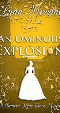 An Ominous Explosion - A Beatrice Hyde-Clare Mystery 9 - Lynn Messina - English