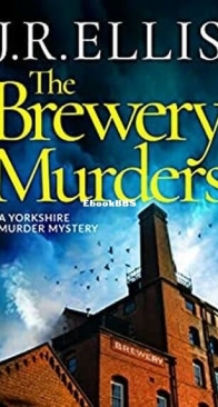 The Brewery Murders - Yorkshire Murder Mystery 9 - J. R. Ellis - English