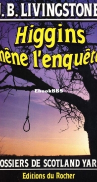 Higgins Mène L'Enquête - Les Dossiers De Scotland Yard 14 - Christian Jacq Alias J. B. Livingstone - French