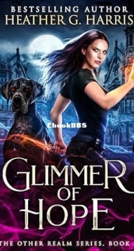 Glimmer of Hope - Other Realm 02 - Heather G Harris - English