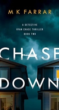 Chase Down - Detective Ryan Chase 02 - M. K. Farrar - English