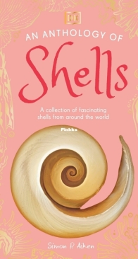 An Anthology of Shells - DK - Simon P. Aiken - English