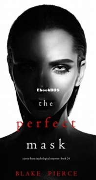The Perfect Mask - Jessie Hunt 24 - Blake Pierce - English