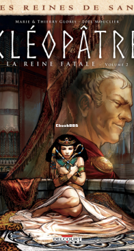 Les Reines de Sang - Cléopâtre, la Reine Fatale 02 - Delcourt 2018 - French