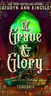 Of Grave And Glory - Tenebris 3 - Kingsley Kathryn Ann - English