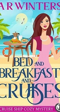 Bed and Breakfast and Cruises - Cruise Ship Cozy Mysteries 10 - A. R. Winters - English