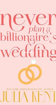Never Plan a Billionaire's Wedding -Whatever It Takes 01 -  Julia Kent - English